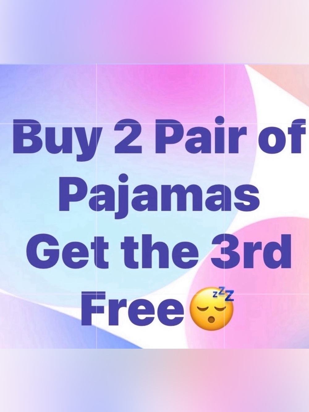 Buy 2 pair of PAJAMA’s & get the 3rd FREE. Lowest price pair are your free item